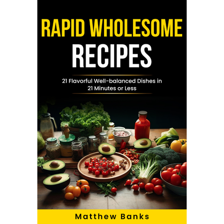 Rapid Wholesome Recipes